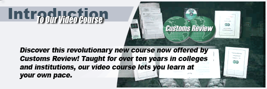Customs Review Video Training Course